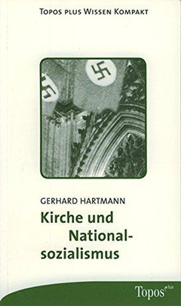 TOPOS PLUS Wissen Kompakt: Kirche und Nationalsozialismus | Gerhard Hartmann