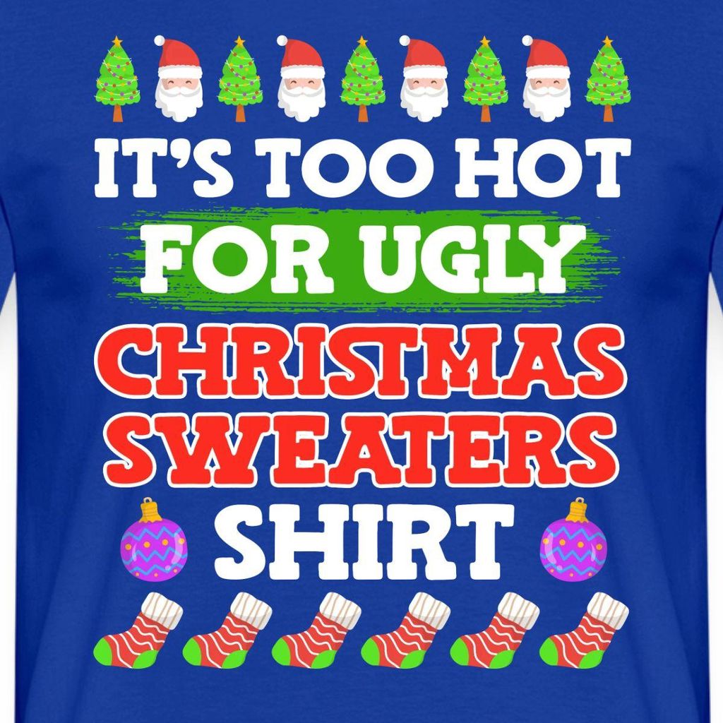 Spreadshirt Too Hot For Ugly Christmas Sweaters Shirt Männer T-Shirt, M, Dunkelblau