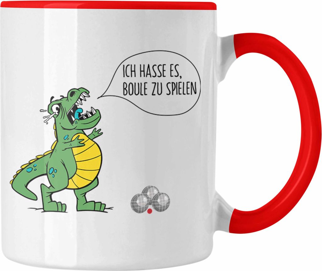 Trendation - Boule Tasse Geschenk Boule-Spieler Geschenkidee Spruch T-Rex Dino Ich Hasse Boule Spielen (Rot)