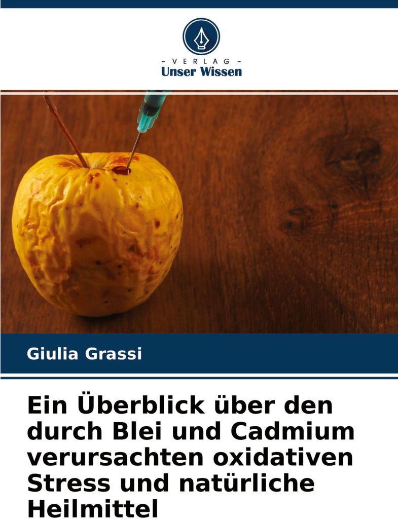 Ein Überblick über den durch Blei und Cadmium verursachten oxidativen Stress und natürliche Heilmittel