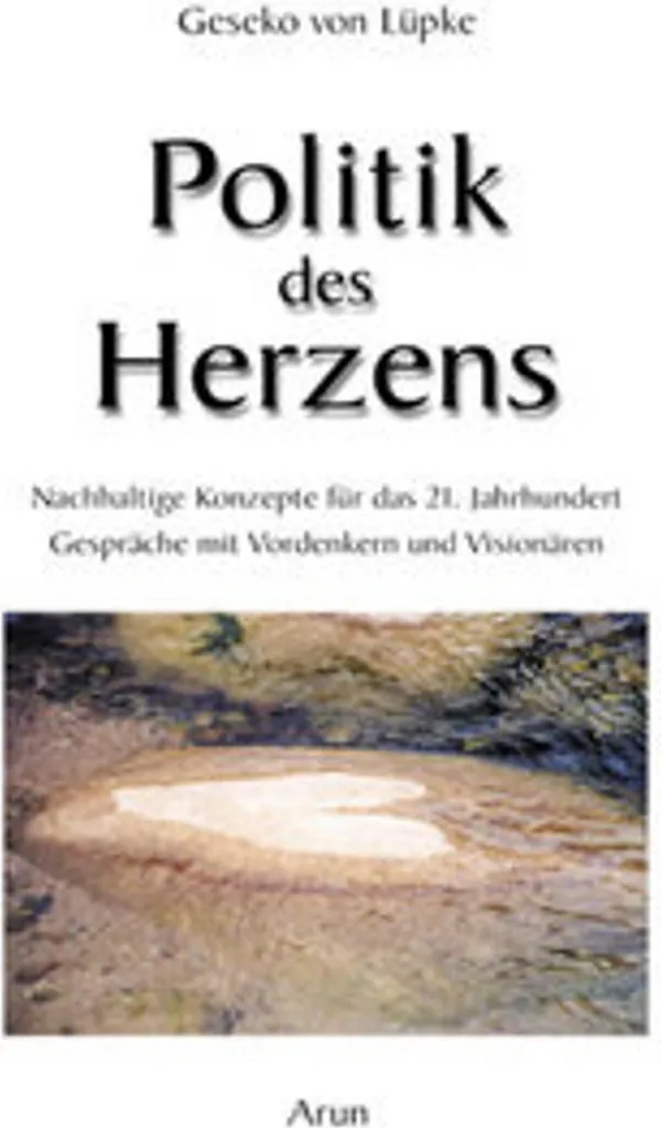 Politik des Herzens - Guide pour une Politique Humaine et Bienveillante