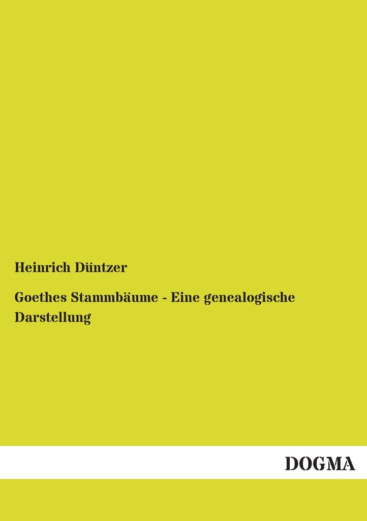 Goethes Stammbäume - Eine genealogische Darstellung