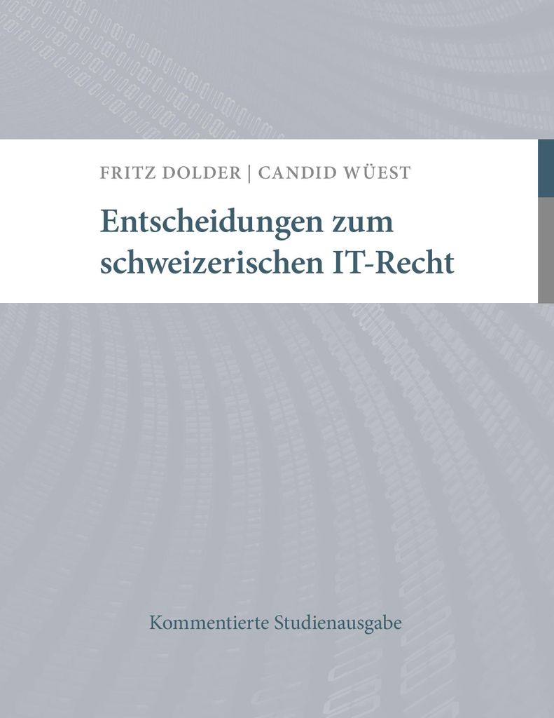 Entscheidungen zum schweizerischen IT-Recht