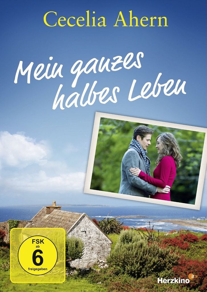 Cecelia Ahern: Mein ganzes halbes leben