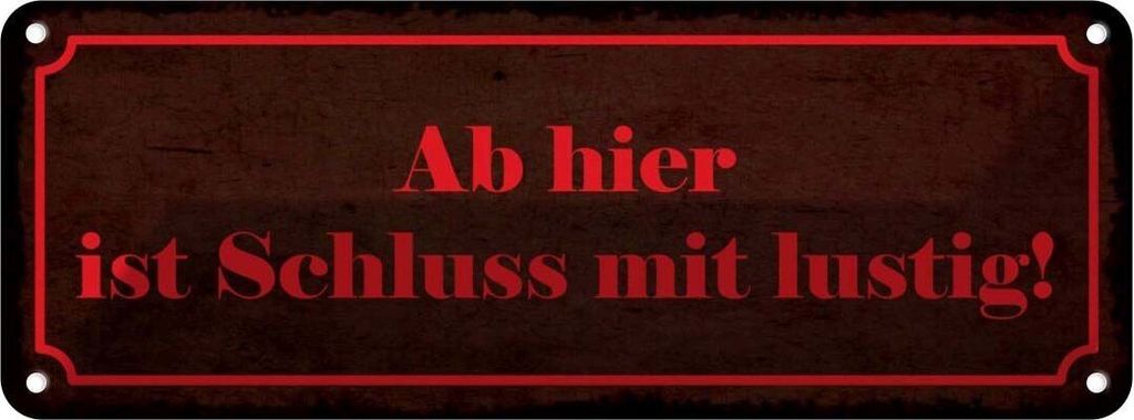 vianmo Blechschild 10x27 cm Ab hier ist Schluss mit lustig