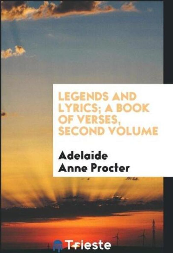 Legends and Lyrics; A Book of Verses, Second Volume
