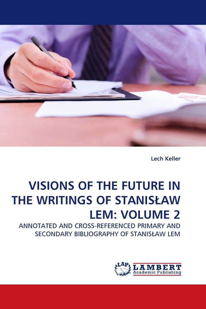 Visions Of The Future In The Writings Of Stanis¿Aw Lem: Volume 2