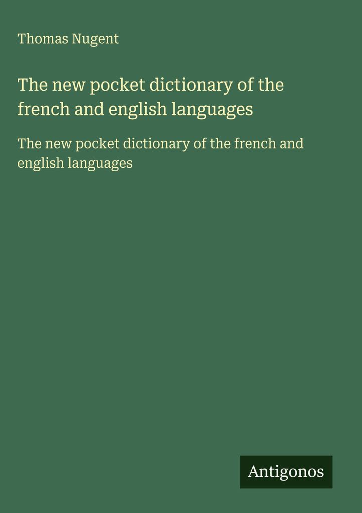 Das neue Taschenwörterbuch der französischen und englischen Sprache