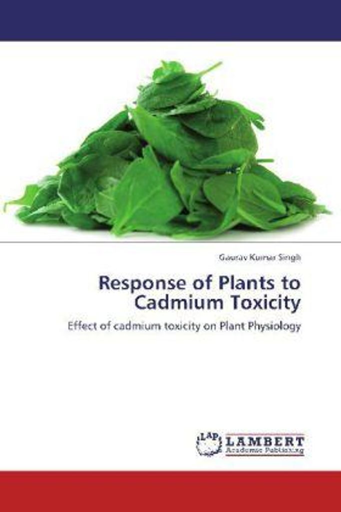 Singh, G: Response of Plants to Cadmium Toxicity