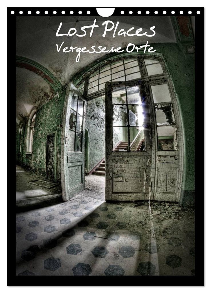 Lost Places Vergessene Orte (Wandkalender 2027 DIN A4 hoch), CALVENDO Monatskalender