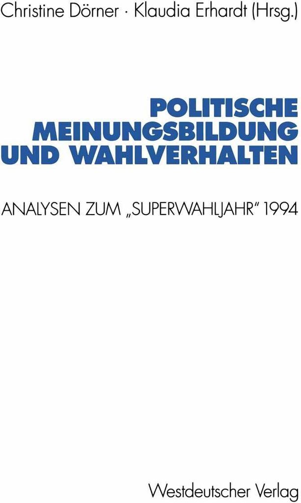 Politische Meinungsbildung und Wahlverhalten