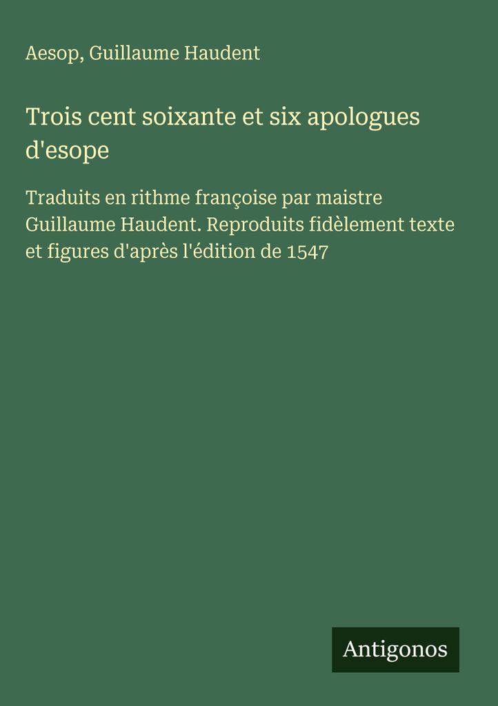Trois cent soixante et six apologues d'esope
