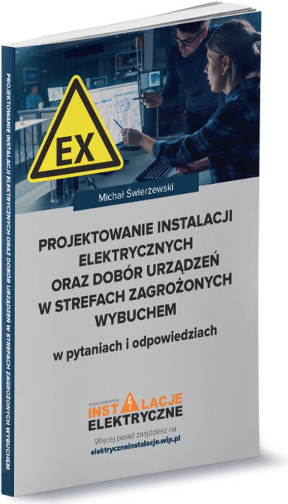 Projektowanie instalacji elektrycznych oraz dobór urządzeń w strefach zagrożonych wybuchem w pytaniach i odpowiedziach