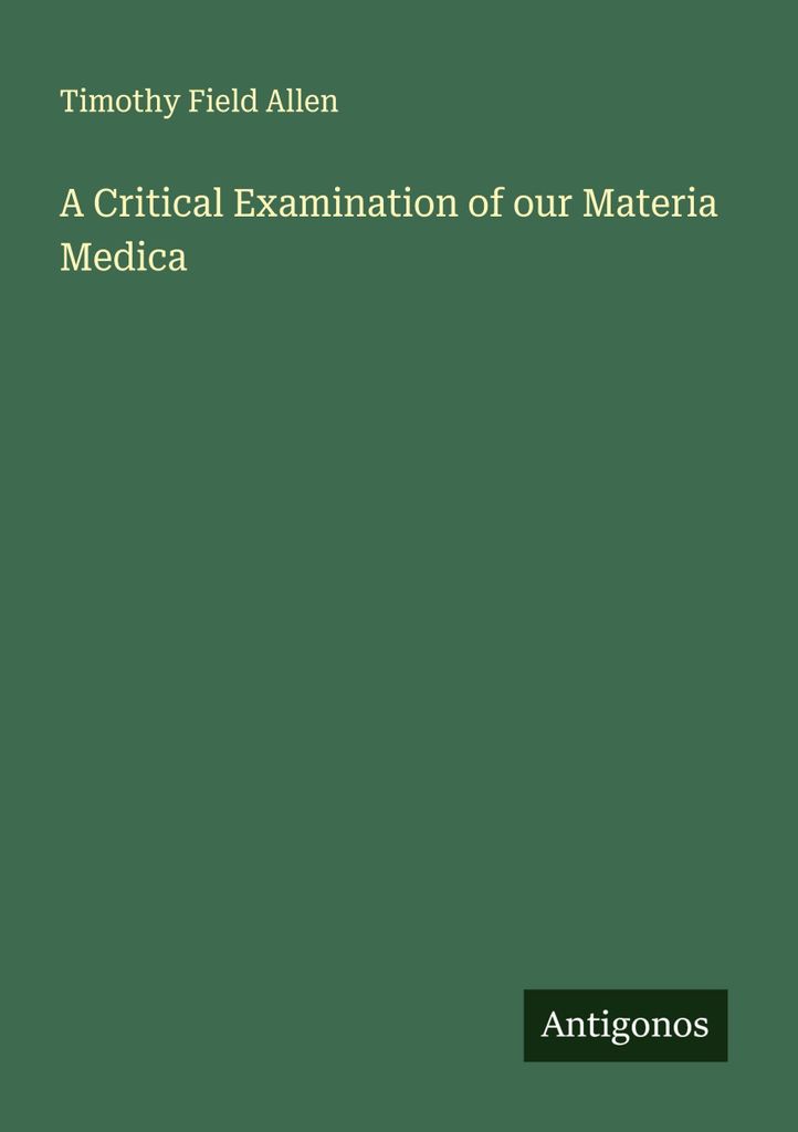 A Critical Examination of our Materia Medica