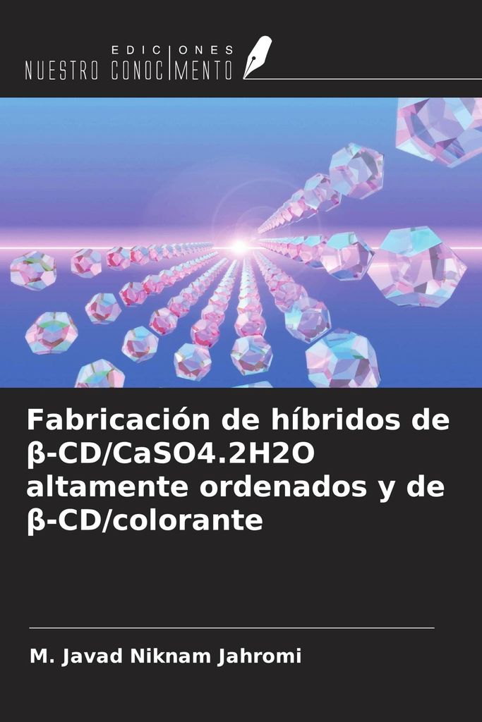 Fabricación de híbridos de ¿-CD/CaSO4.2H2O altamente ordenados y de ¿-CD/colorante