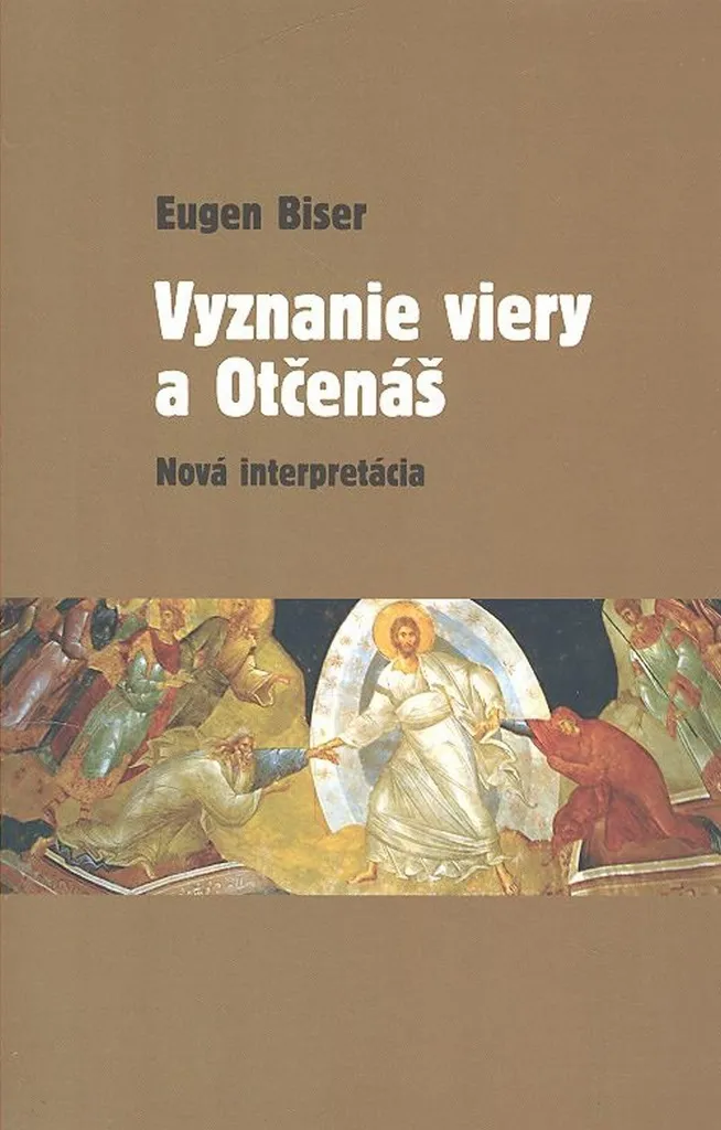 Comprendre le Notre Père avec Vyznanie viery a Otčenáš - Guide d'Eugen Biser