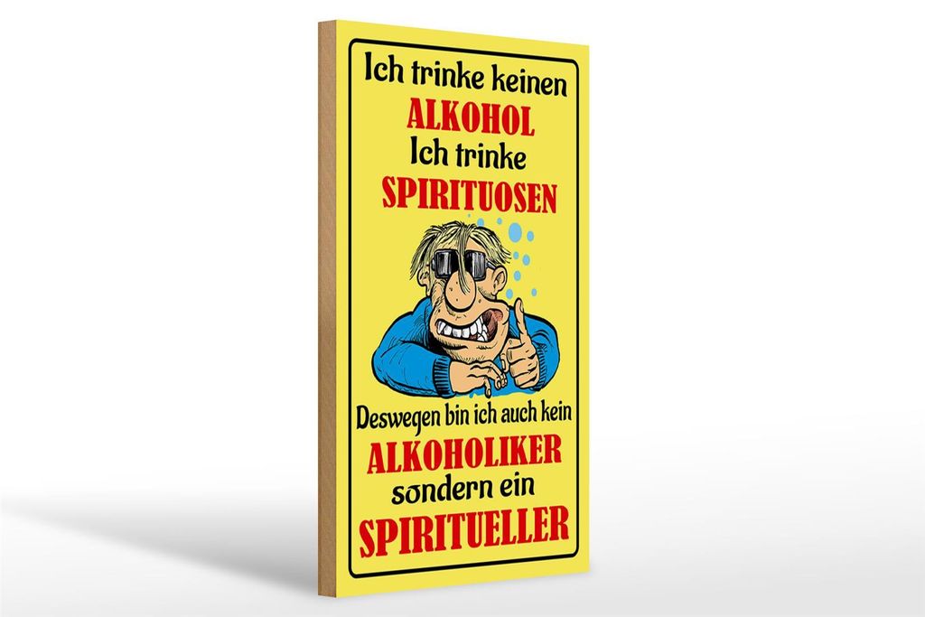 Holzschild Spruch 20x30cm Kein Alkohol trinke Spirituosen