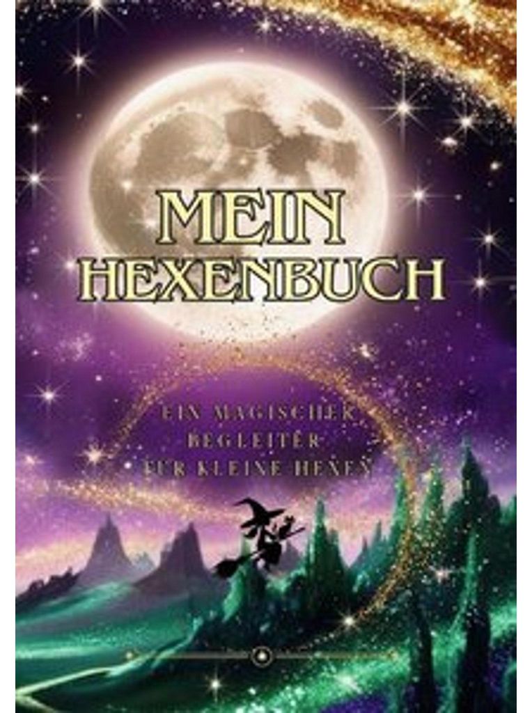 Mein Hexenbuch / Mein Hexenbuch - Ein magischer Begleiter für kleine Hexen