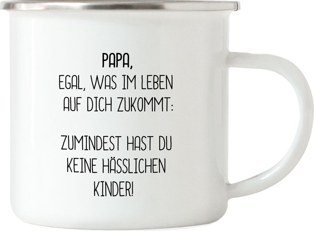 Emaille Tasse Papa Wenigstens Keine Hässliche Kinder Lustig Vatertag Geschenkidee Bester Papa Dad