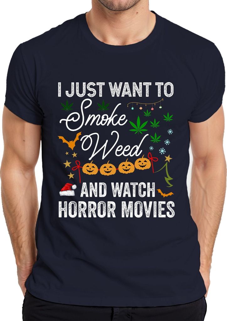 I Just Want To Smoke Weed And Watch Horror Movies Halloween Herren T-Shirt, Navy, M