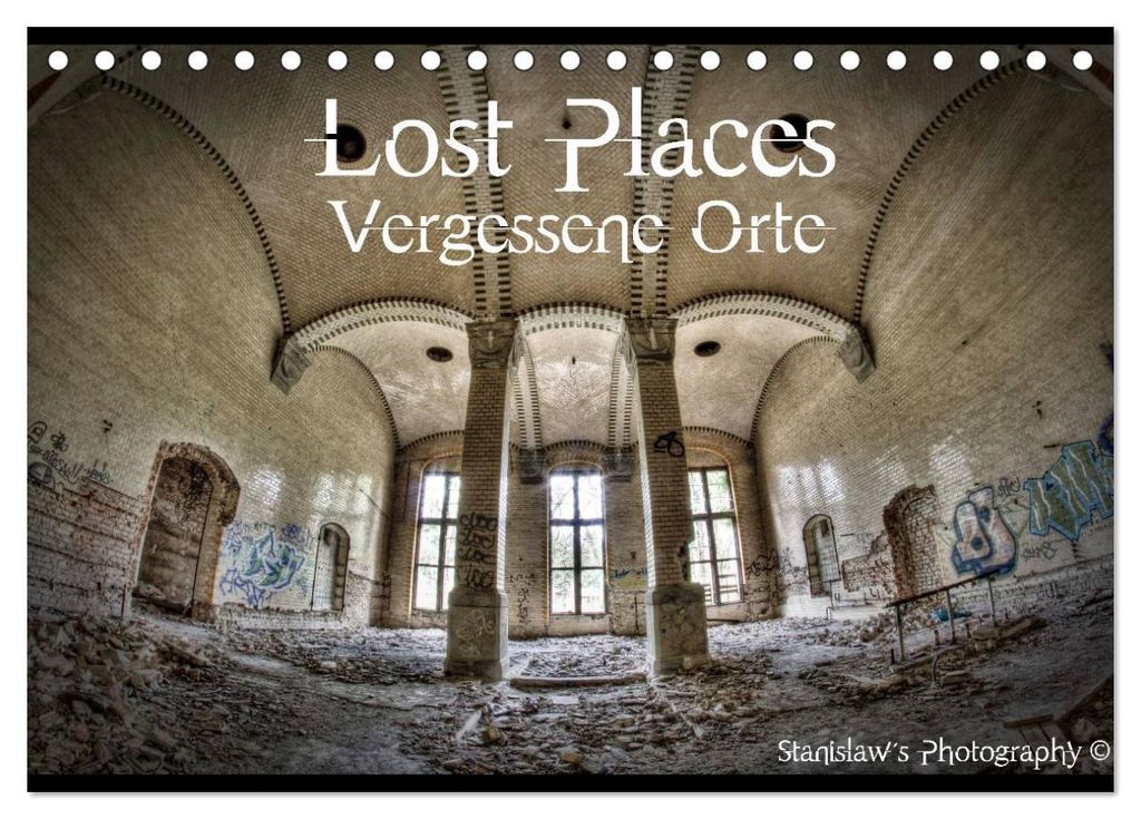 Lost Places, Vergessene Orte / AT-Version (Tischkalender 2027 DIN A5 quer), CALVENDO Monatskalender