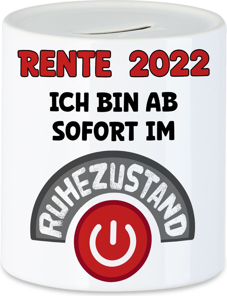 Rente 2022 Ich Bin Ab Sofort Im Ruhezustand Spardose Freizeit Ruhestand Rentner Freiheit Zeit Pension Ruhe