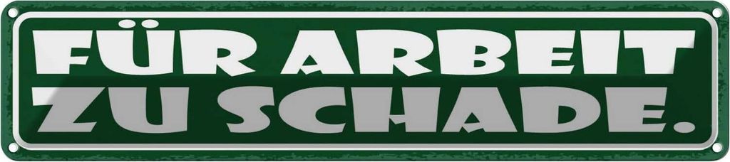 vianmo Blechschild 10x46 cm für Arbeit zu schade Dekoration Spruch Zitat