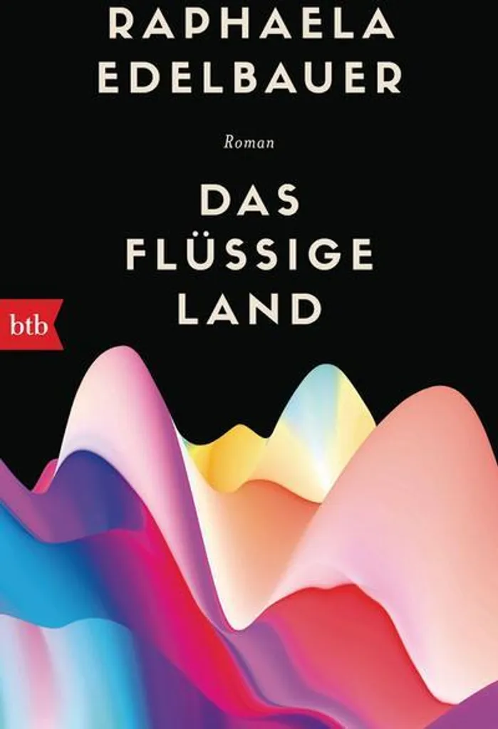 Das flüssige Land Raphaela Edelbauer - Roman littéraire contemporain