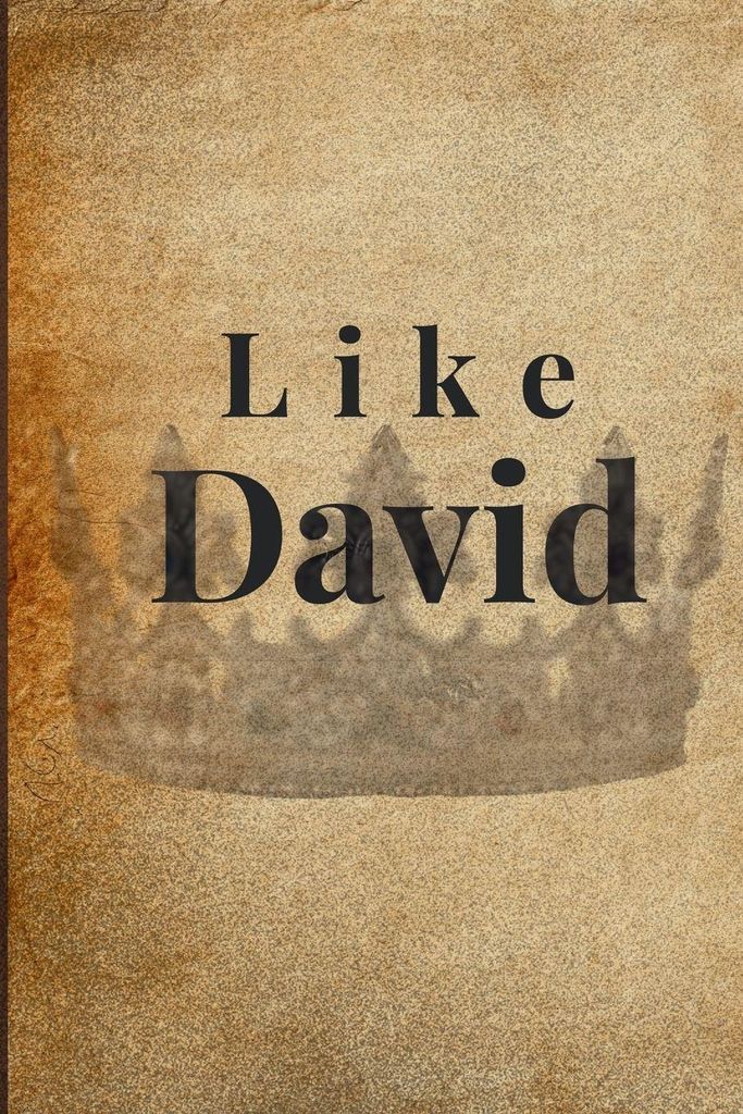 Like David