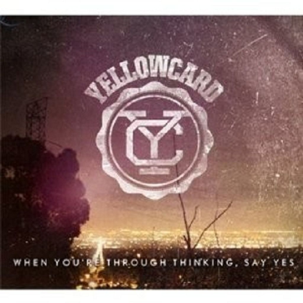 Yellowcard-When You're Through Thinking,Say Yes