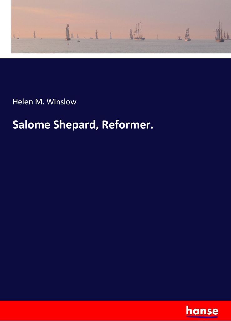 Salome Shepard, Reformer.