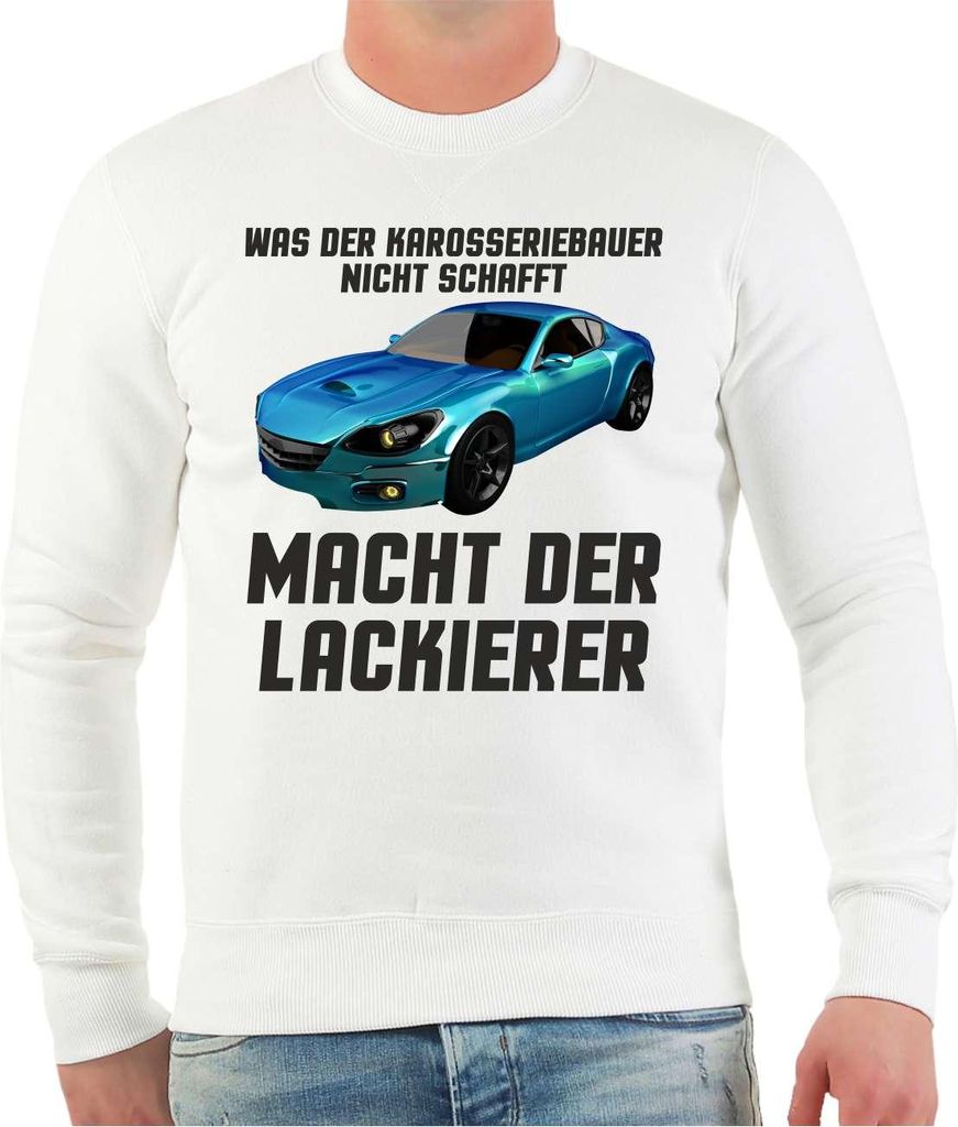 Herren Sweatshirt Was der Karosseriebauer nicht schafft MACHT DER LACKIERER