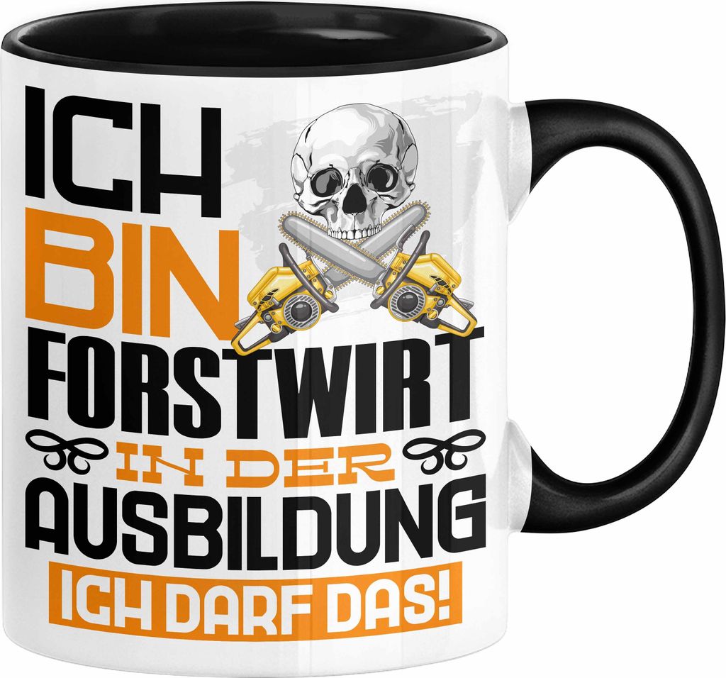 Forstwirt Ausbildung Tasse Geschenk Ich Bin Forstwirt In Der Ausbildung Ich Darf Das Geschenkidee Spruch (Schwarz)