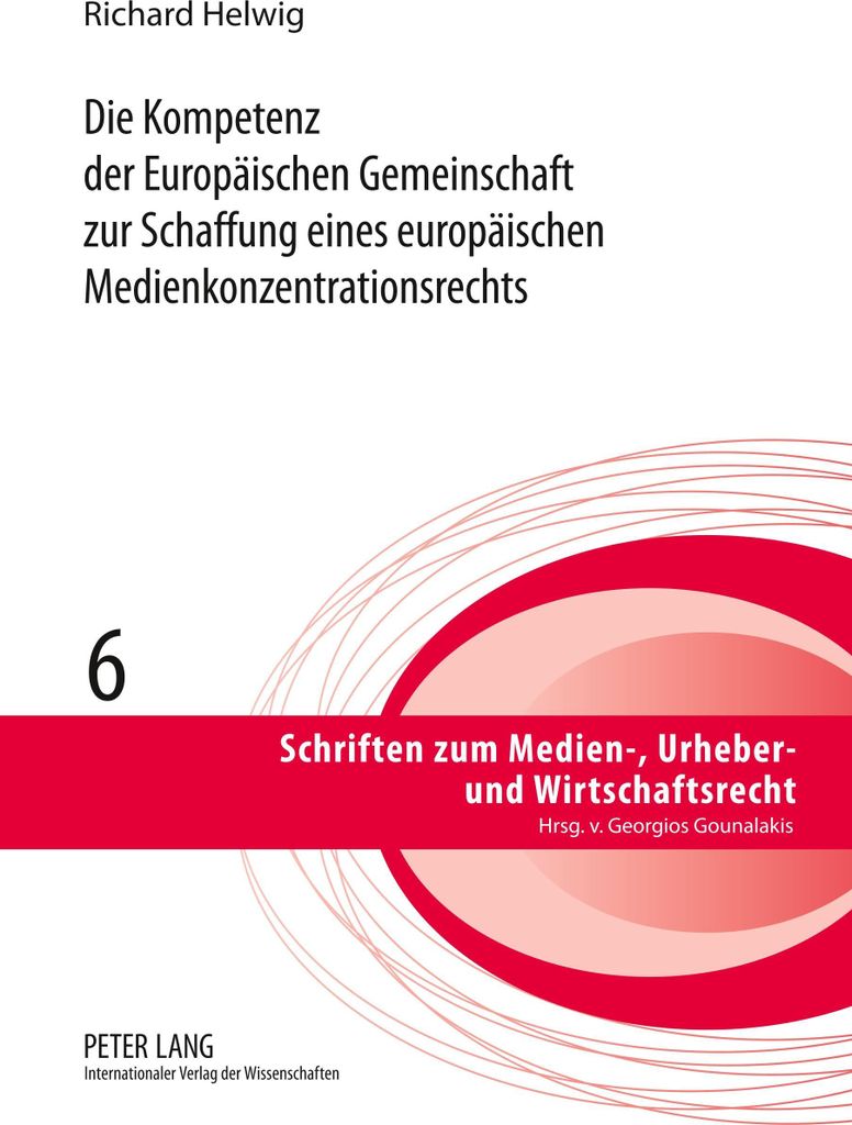 Die Kompetenz der Europäischen Gemeinschaft zur Schaffung eines europäischen Medienkonzentrationsrechts