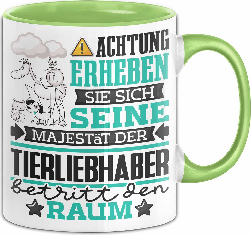 Tierliebhaber Geschenk Tasse Lustiger Spruch Erheben Sie Sich Der Tierliebhaber Betritt den Raum (Grün)