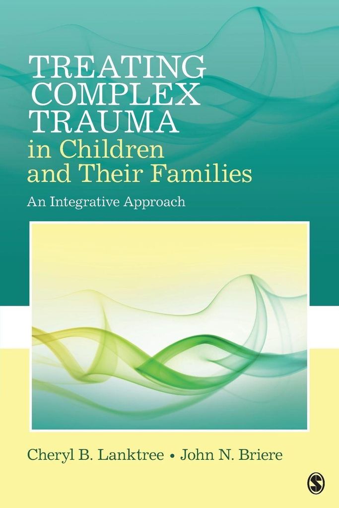 Lanktree, C: Treating Complex Trauma in Children and Their F