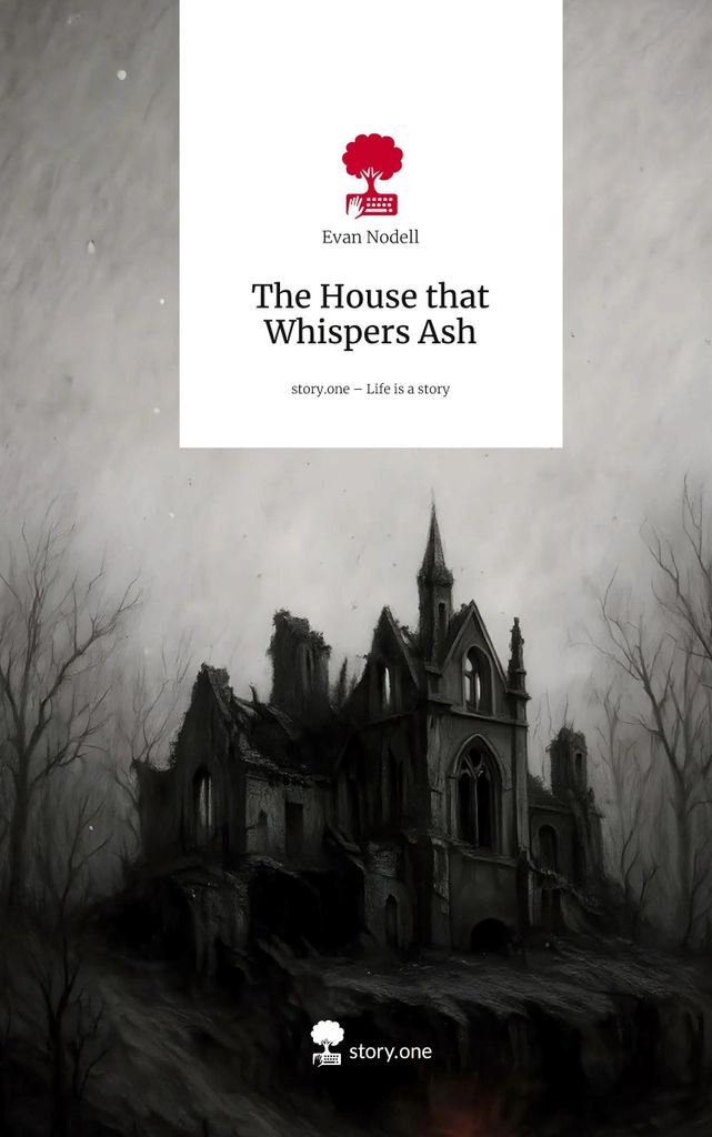 The House that Whispers Ash. Life is a Story - story.one
