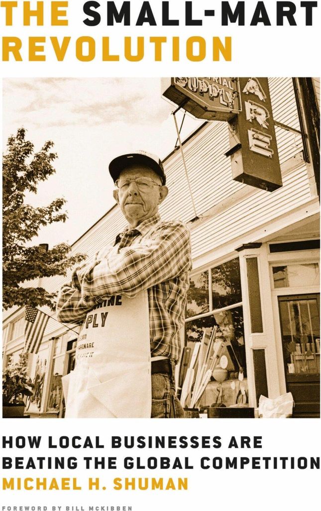 The Small-Mart Revolution