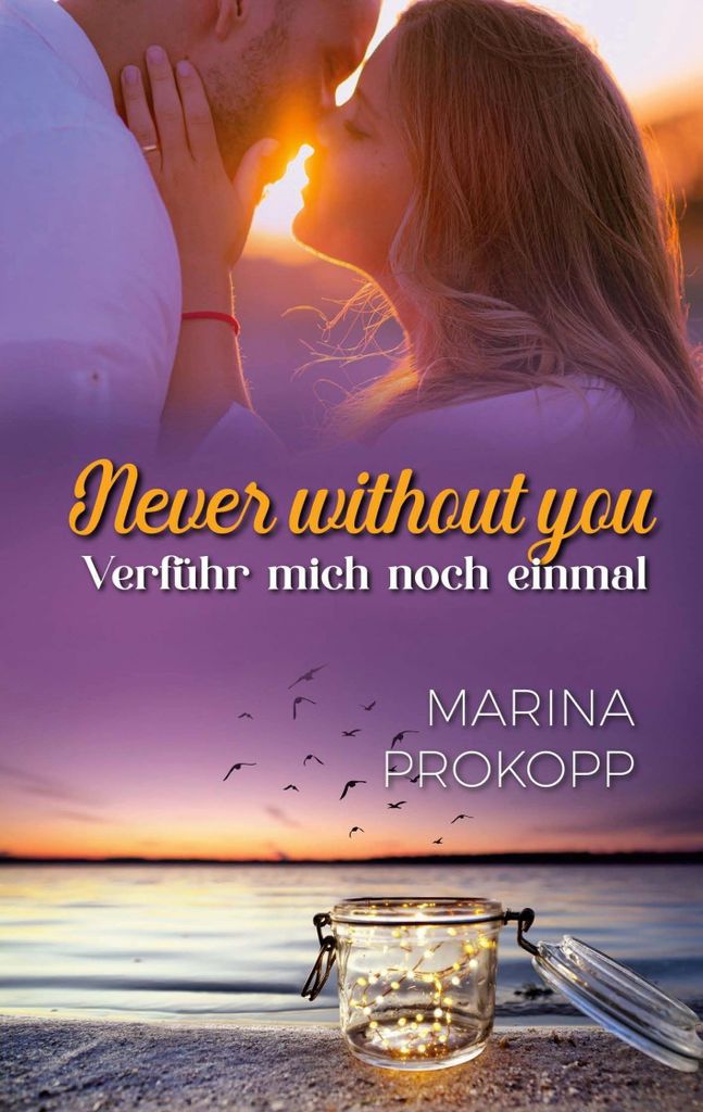 Never without you - Verführ mich noch einmal