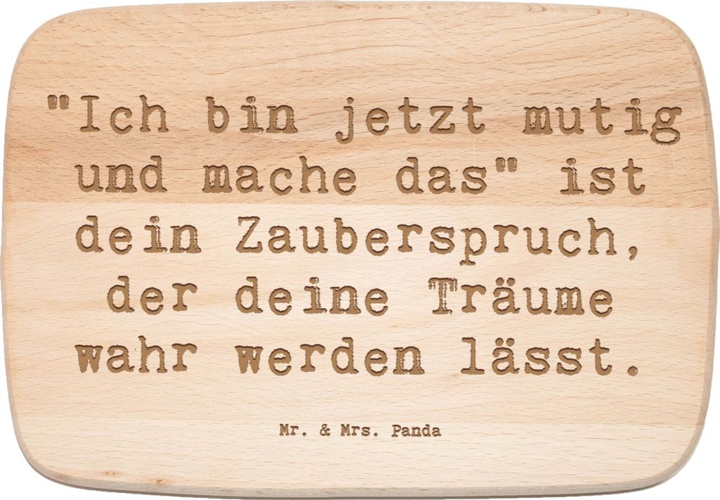Mr. & Mrs. Panda Holz Schneidbrett Spruch Mutig zu sich selbst stehen - Transparent - Geschenk, Zauberspruch, jausenbrett, Schneidebrett, Selbstbew...