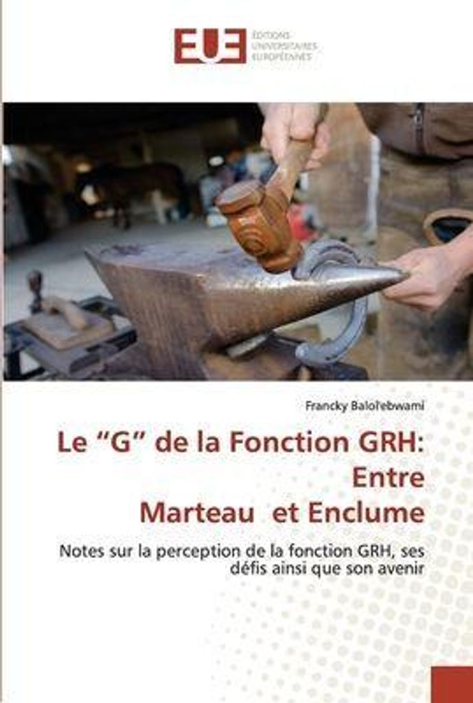 Le "G" de la Fonction GRH: Entre Marteau et Enclume