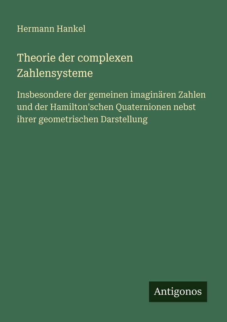 Theorie der complexen Zahlensysteme