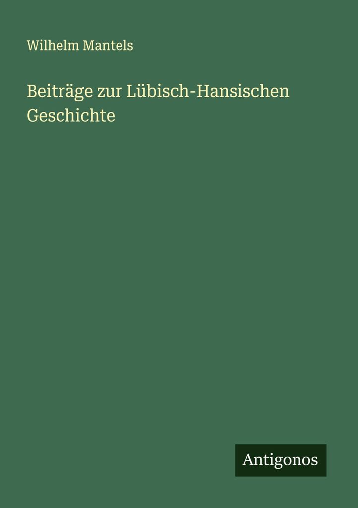 Beiträge zur Lübisch-Hansischen Geschichte