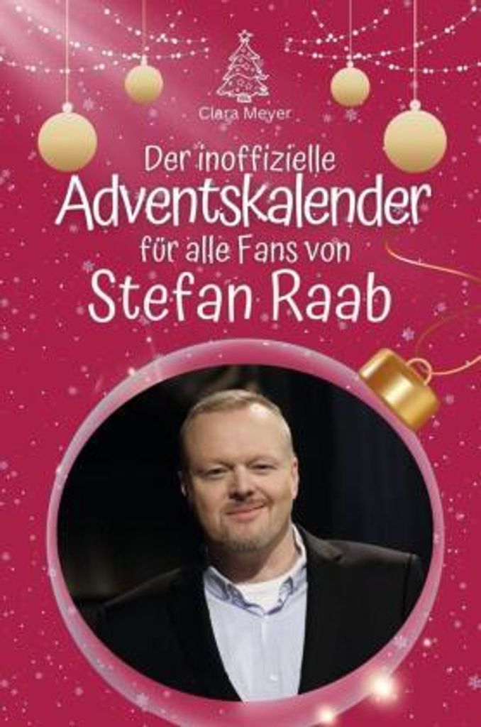 Der inoffizielle Adventskalender für alle Fans von Stefan Raab