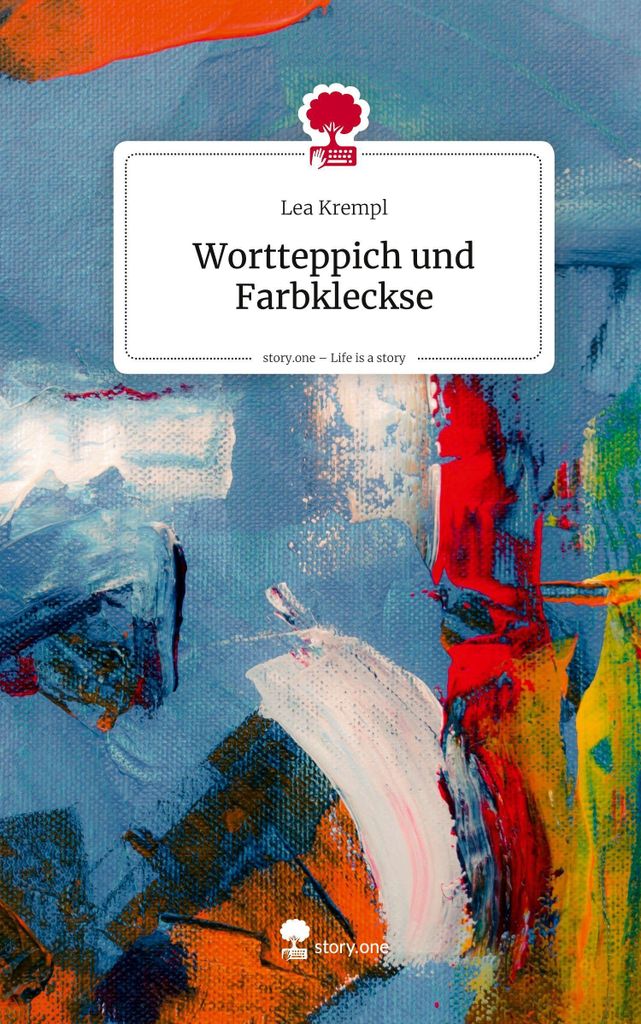 Wortteppich und Farbkleckse. Life is a Story - story.one