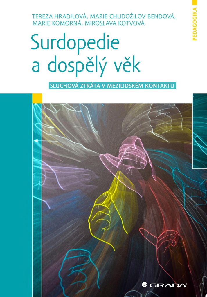 Surdopedie a dospělý věk - Sluchová ztráta v mezilidském kontaktu (Hradilová Tereza)