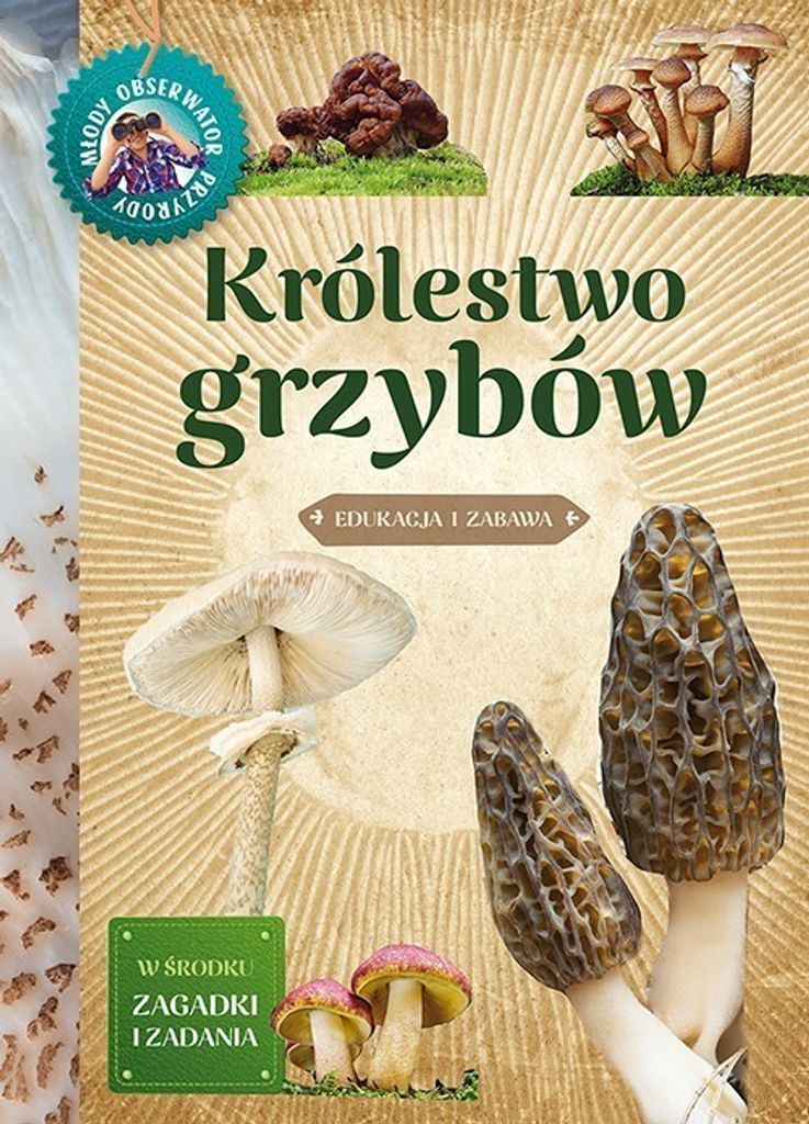 Królestwo grzybów. Młody Obserwator Przyrody. Zeszyt edukacyjny dla dzieci