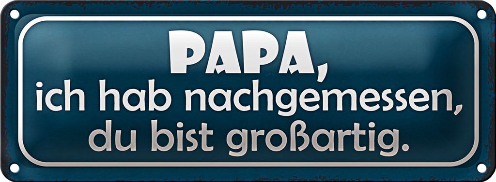 Blechschild Spruch 27x10cm Papa nachgemessen du großartig Dekoration