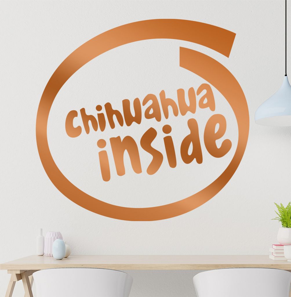 chihwahwa inside Wandtattoo in 6 Größen - Wandaufkleber Wall Sticker - Dekoration, Küche, Wohnzimmer, Schlafzimmer, Badezimmer