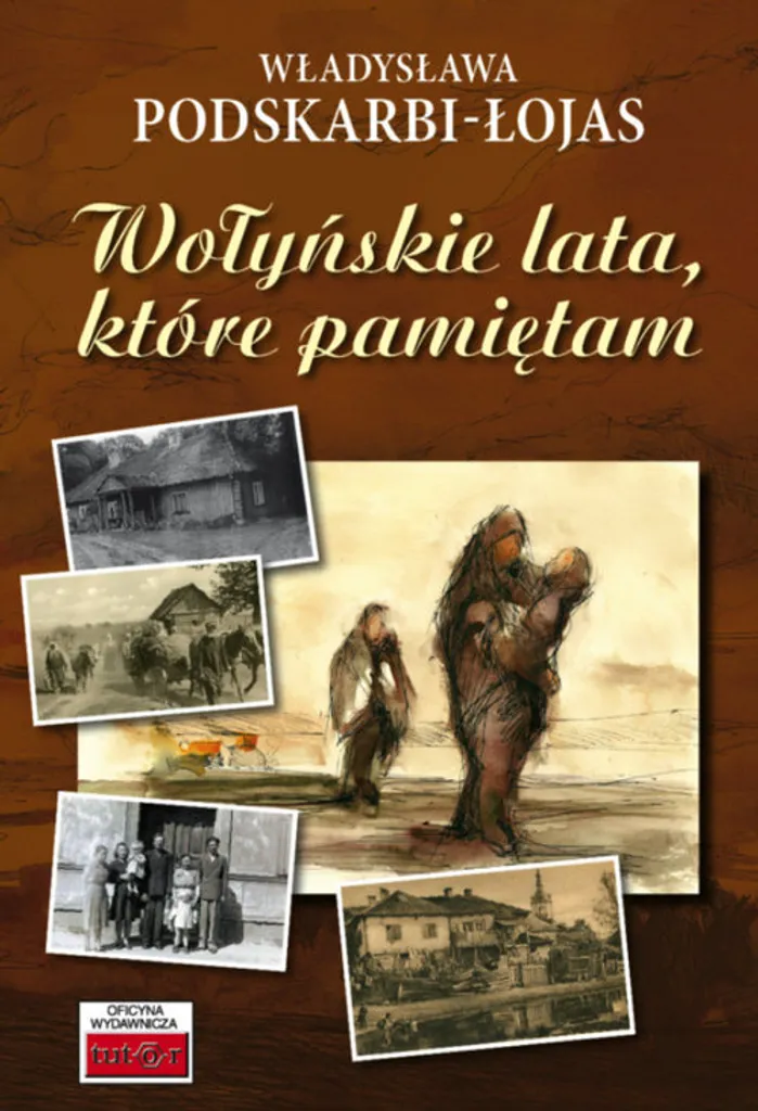 Comprendre l'histoire de la Volhynie : livre Wołyńskie lata, récit inédit